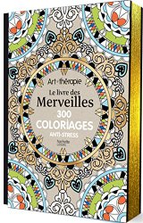 Le livre des Merveilles: 300 coloriages anti-stress (フランス語) ペーパーバック